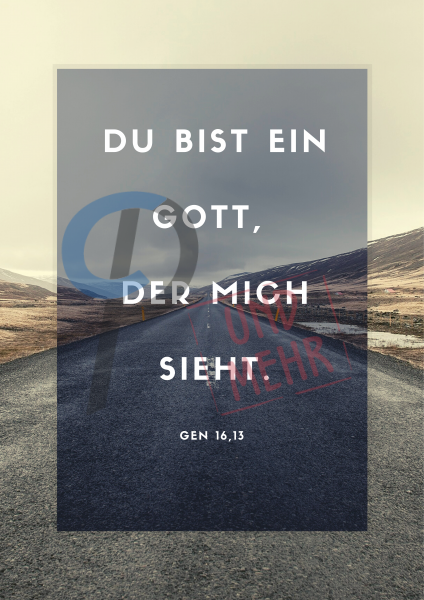 Du bist ein Gott, der mich sieht. 1. Mos 16,13 / Gen 16,13 Straße
